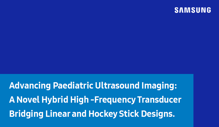 White paper on paediatric ultrasound using the Samsung L3-22 ultrasound probe across clinical applications